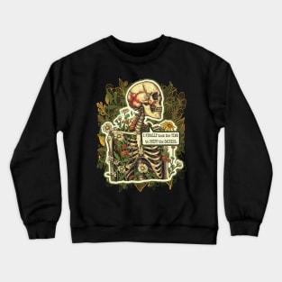 I Finally Stopped to Sniff The Daisies from my Death and Sarcasm Series Crewneck Sweatshirt